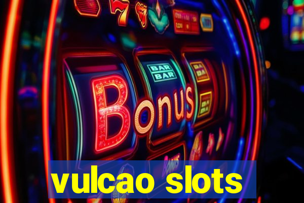 vulcao slots