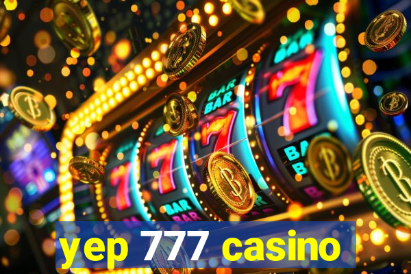 yep 777 casino