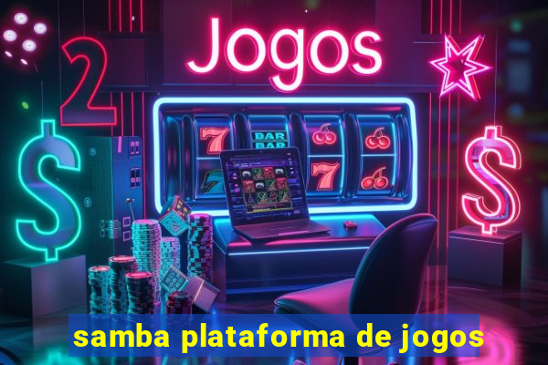 samba plataforma de jogos