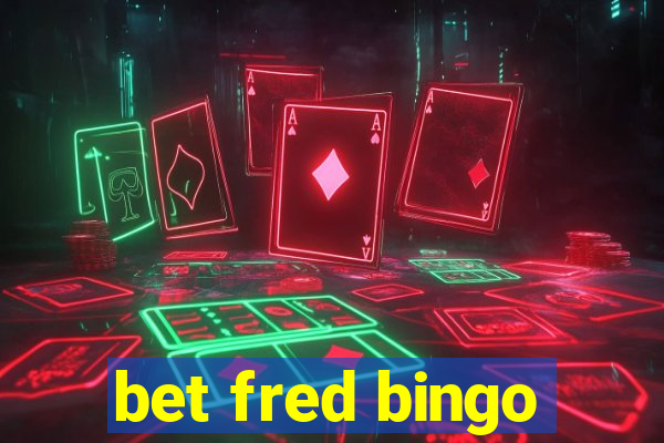 bet fred bingo