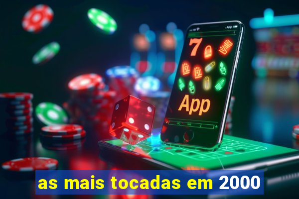 as mais tocadas em 2000