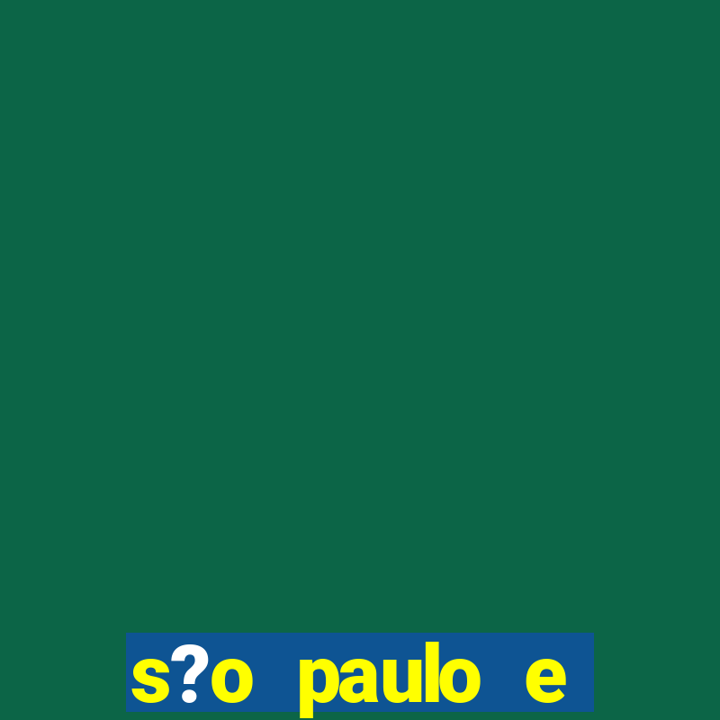 s?o paulo e goi谩s hoje