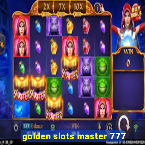 golden slots master 777