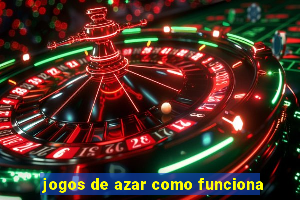 jogos de azar como funciona