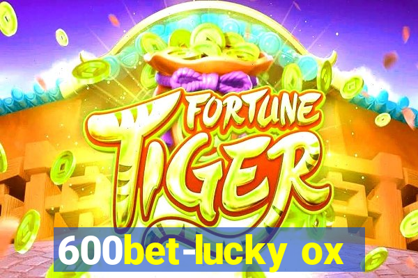 600bet-lucky ox