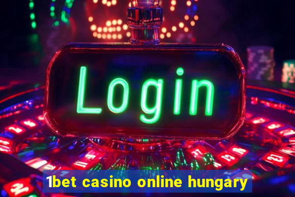 1bet casino online hungary