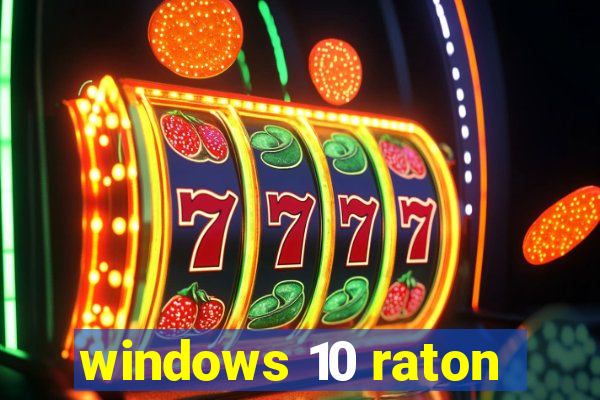 windows 10 raton