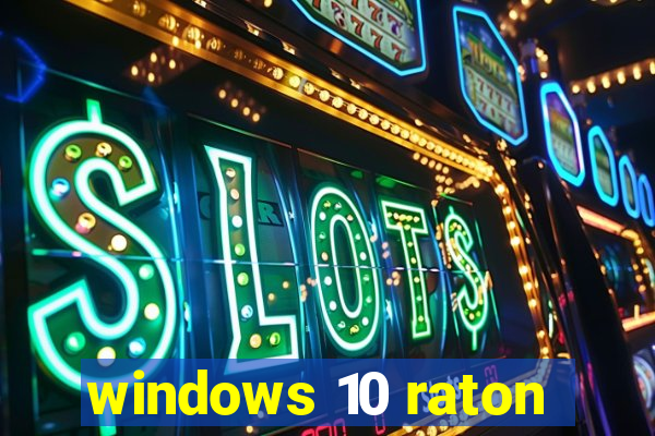 windows 10 raton