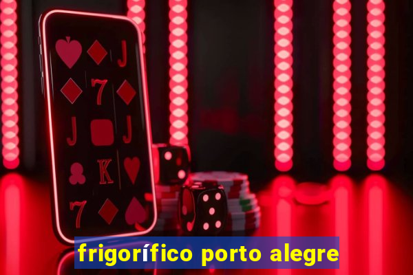 frigorífico porto alegre