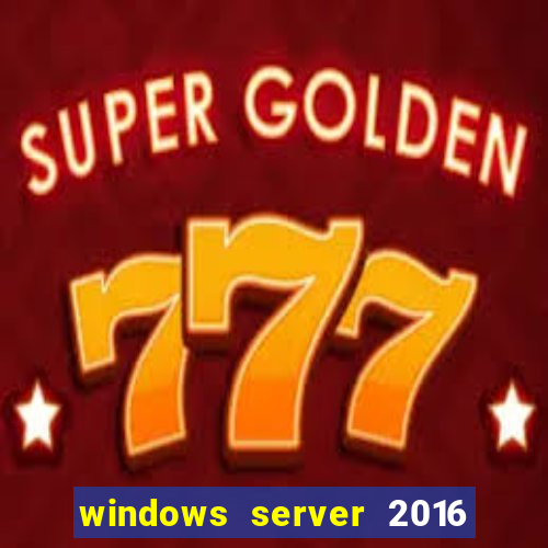 windows server 2016 download iso pt-br