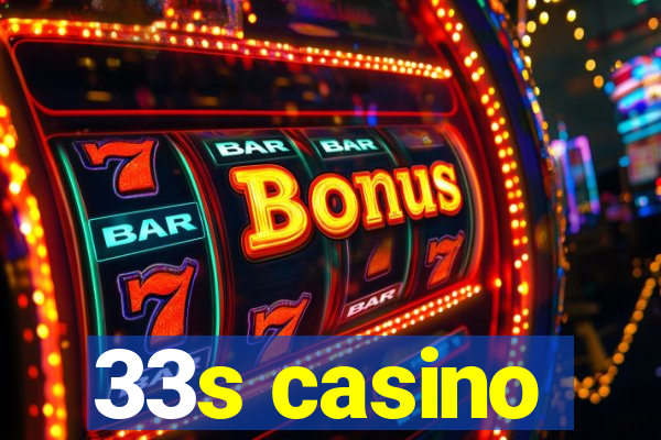 33s casino