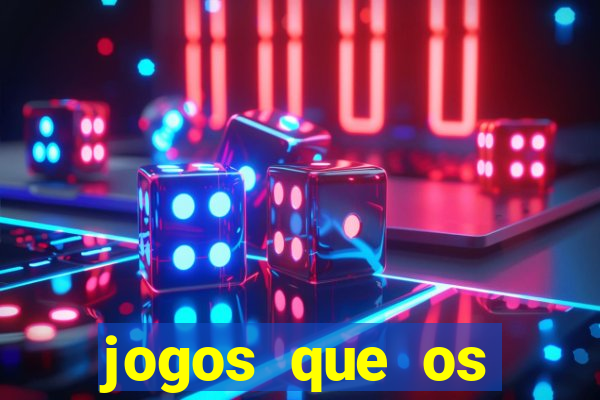 jogos que os famosos jogam para ganhar dinheiro