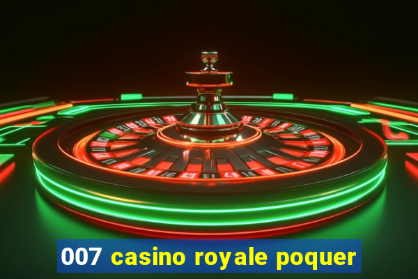 007 casino royale poquer