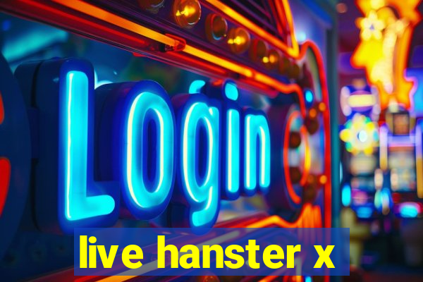 live hanster x