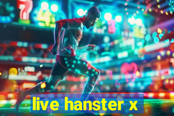 live hanster x