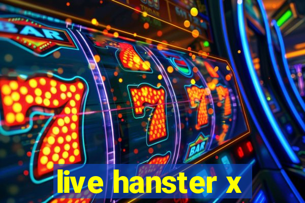 live hanster x