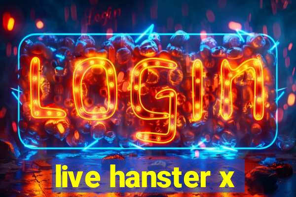 live hanster x