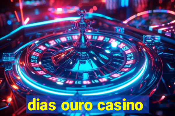 dias ouro casino