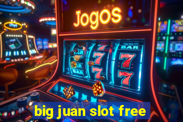 big juan slot free