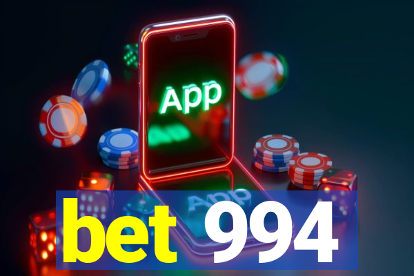 bet 994