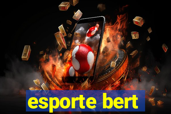 esporte bert