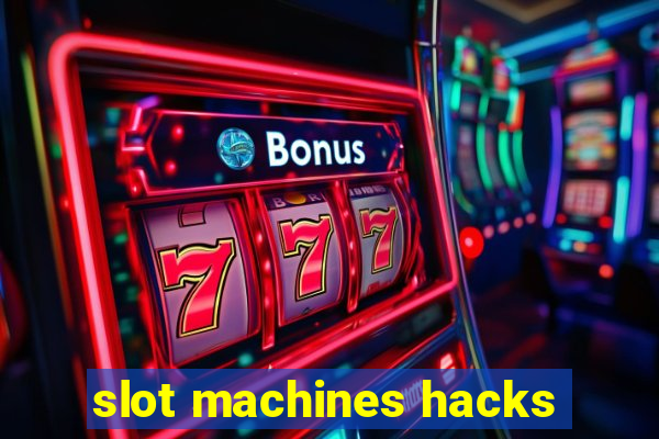 slot machines hacks