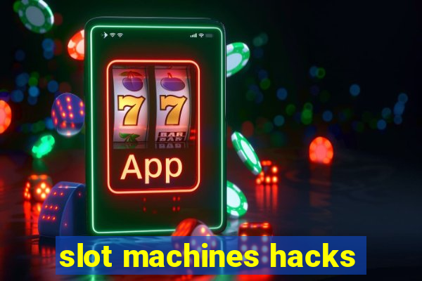 slot machines hacks