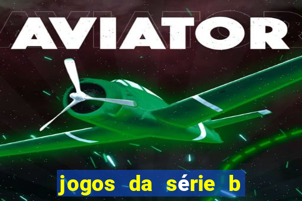 jogos da série b onde assistir