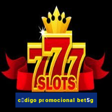 c贸digo promocional bet5g