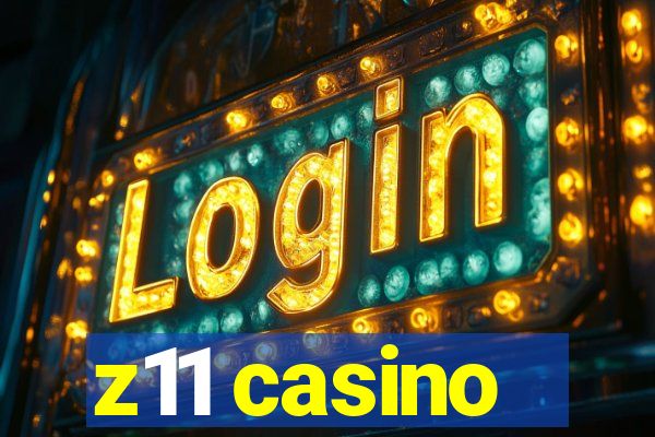 z11 casino