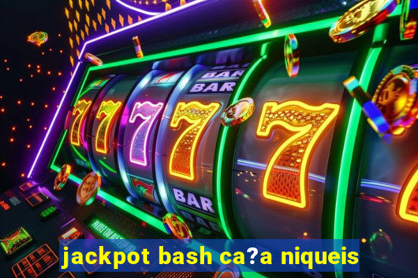 jackpot bash ca?a niqueis