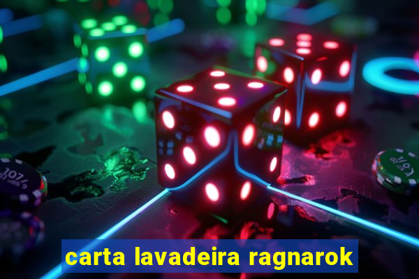 carta lavadeira ragnarok