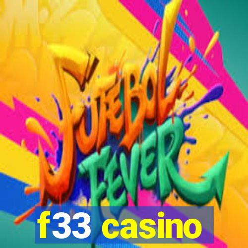 f33 casino