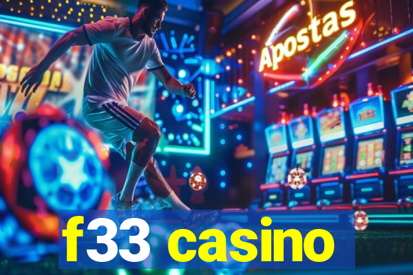 f33 casino