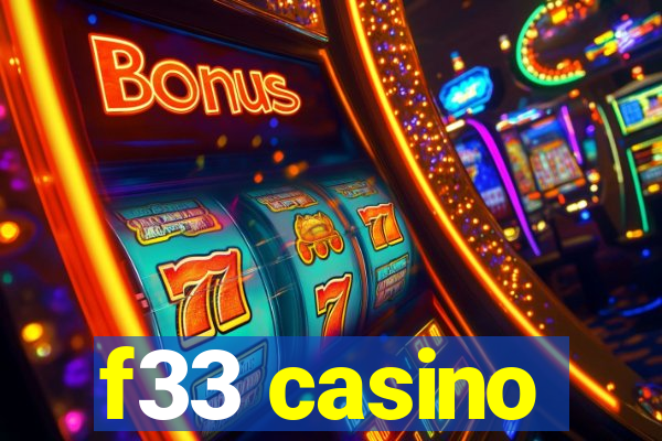 f33 casino