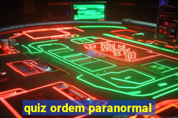 quiz ordem paranormal