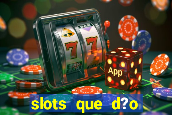 slots que d?o bonus no cadastro