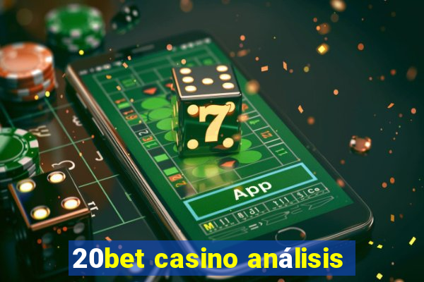 20bet casino análisis