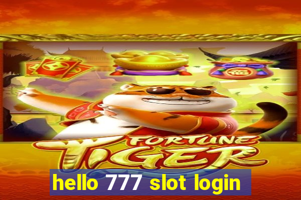 hello 777 slot login