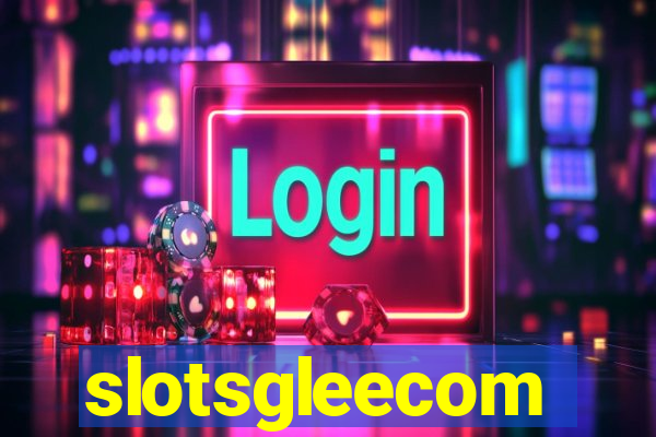 slotsgleecom