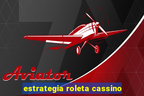 estrategia roleta cassino