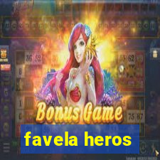 favela heros