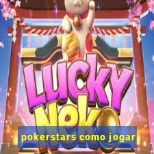 pokerstars como jogar