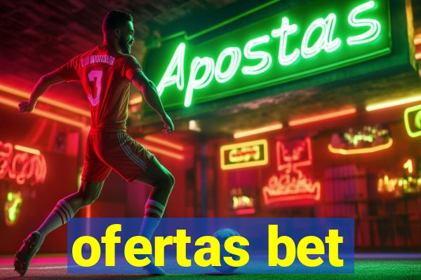 ofertas bet