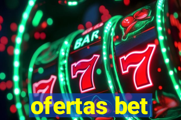 ofertas bet