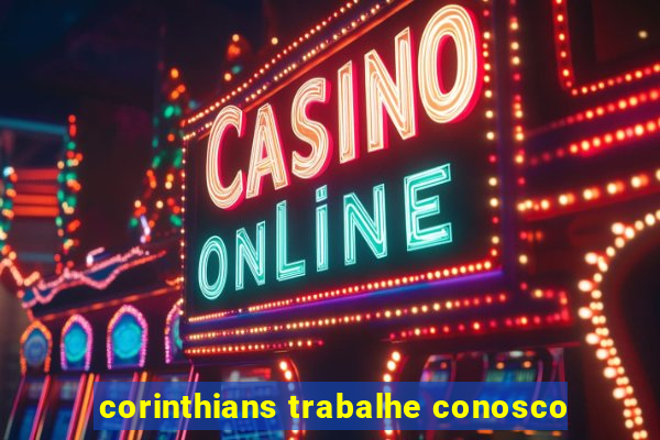 corinthians trabalhe conosco