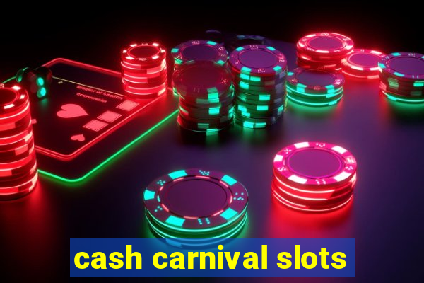 cash carnival slots