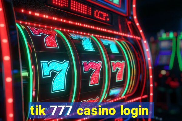 tik 777 casino login