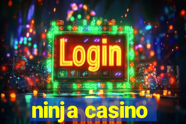 ninja casino