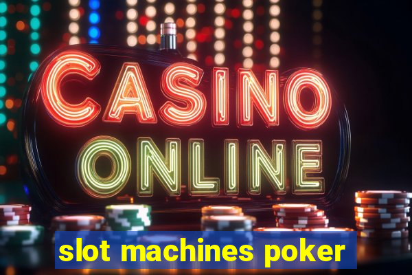 slot machines poker